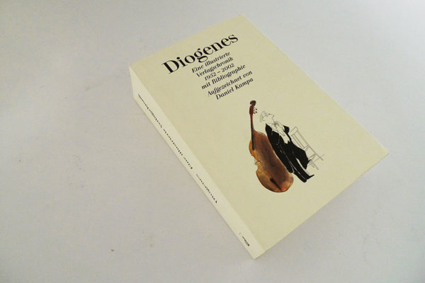 Diogenes. Eine illustrierte Verlagschronik 1952 - 2002