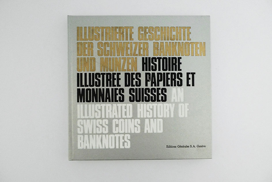 Illustrierte Geschichte der Schweizer Banknoten und Münzen