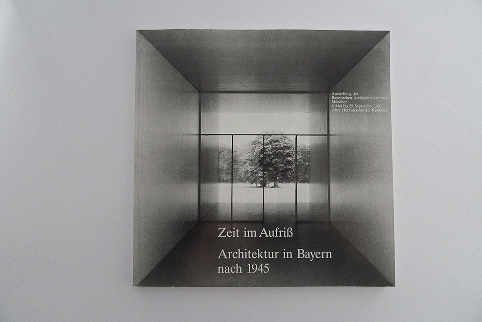 Zeit im Aufriß. Architektur in Bayern nach 1945