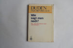 Wie sagt man noch?