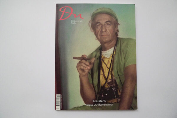 du; René Burri - Fotograf und Weltensammler; Heft 814, März 2011